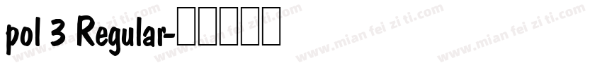 pol 3 Regular字体转换